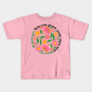 You Can Grow Your Own Way v2 Kids T-Shirt